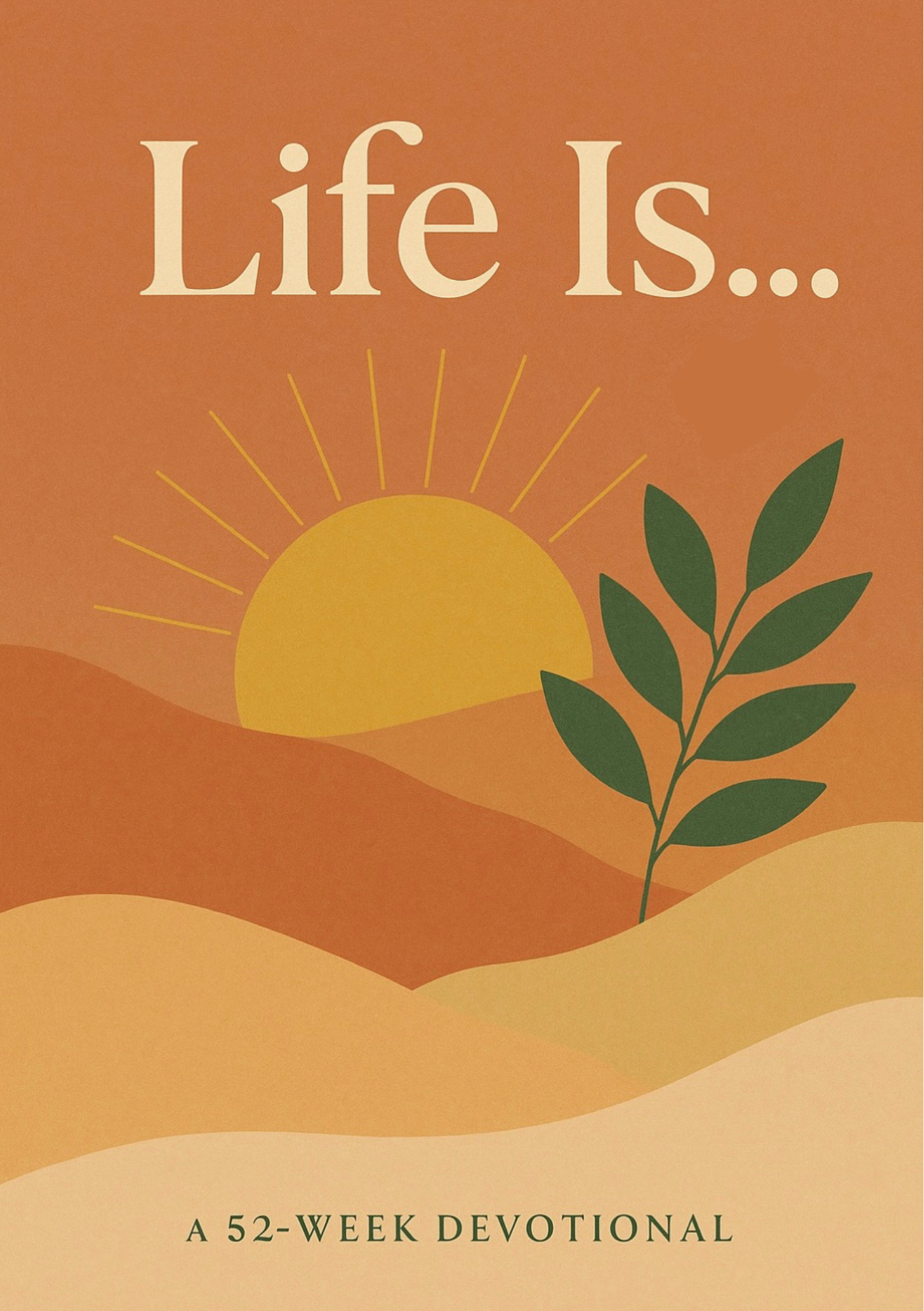 Life Is... A 52 Week Devotional Journal